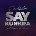Oskido Say Kunkra MP3