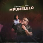 DJ Bullet  Mpumelelo MP3 