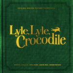 Various Artists Lyle, Lyle, Crocodile (Original Motion Picture Soundtrack) DOWNLOAD ZIP