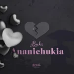 Buki – Ananichukia