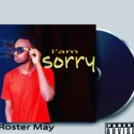 Roster May – I’m Sorry